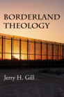 Borderland Theology By Jerry H. Gill Cover Image