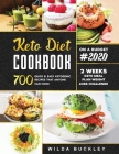 Keto Diet Cookbook #2020: 700 Quick & Easy Ketogenic Recipes that Anyone Can Cook 2-week Keto Meal Plan & Weight Loss Challenge By Wilda Buckley Cover Image