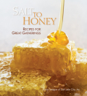Salt to Honey: Recipes for Great Gatherings By Junior League of Salt Lake City Inc (Compiled by) Cover Image
