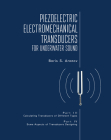 Piezoelectric Electromechanical Transducers for Underwater Sound, Part III & IV By Boris S. Aronov Cover Image