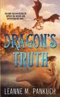 Dragon's Truth By Leanne M. Pankuch Cover Image