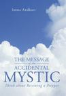 The Message of the Accidental Mystic: Think about Becoming a Prepper Cover Image