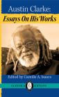 Austin Clarke: Essays on His Works (Essential Writers Series #38) Cover Image