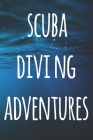 Scuba Diving Adventures: The perfect way to record your dives! Ideal gift for anyone you know who loves to suba dive! By Cnyto Scuba Media Cover Image