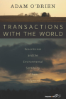 Transactions with the World: Ecocriticism and the Environmental Sensibility of New Hollywood By O'Brien Adam Cover Image