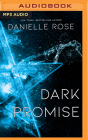 Dark Promise By Danielle Rose, Angela Dawe (Read by) Cover Image