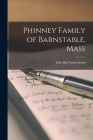 Phinney Family of Barnstable, Mass By Ella May Swint Lewis (Created by) Cover Image