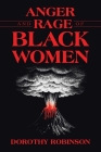 Anger and Rage of Black Women By Dorothy Robinson Cover Image