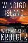 Windigo Island: A Novel (Cork O'Connor Mystery Series #14) By William Kent Krueger Cover Image