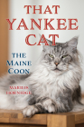 That Yankee Cat: The Maine Coon By Marilis Hornidge Cover Image