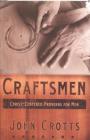 Craftsmen: Christ-Centered Proverbs for Men By John Crotts Cover Image