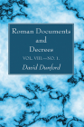 Roman Documents and Decrees, Volume VIII-No. 1 By David Dunford (Editor) Cover Image