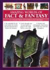 Amazing Worlds of Fact & Fantasy: A Collection of 8 Fabulous Books: Be Enthralled by the Truth Behind the Myths and the Historical Facts Behind the Fa By Philip Steele, Barbara Taylor, Fiona MacDonald Cover Image