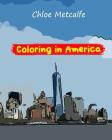 Coloring in America: A coloring book for adults By Chloe Metcalfe Cover Image