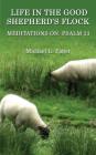 Life in the Good Shepherd's Flock: Meditations on Psalm 23 By Michael L. Faber, Ann Ostini (Artist), Rivera Robert (Artist) Cover Image