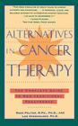 Alternatives in Cancer Therapy: The Complete Guide to Alternative Treatments By Ross Pelton Cover Image