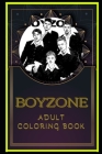 Boyzone Adult Coloring Book: Color Out Your Stress with Creative Designs Cover Image