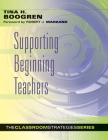 Supporting Beginning Teachers (Classroom Strategies) By Tina H. Boogren Cover Image