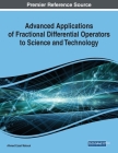 Advanced Applications of Fractional Differential Operators to Science and Technology By Ahmed Ezzat Matouk (Editor) Cover Image