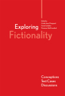 Exploring Fictionality: Conceptions, Test Cases, Discussions By Marianne Wolff Lundholt (Editor), Cindie Aaen Maagaard, PhD (Editor), Daniel Schäbler (Editor) Cover Image