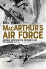 MacArthur’s Air Force: American Airpower over the Pacific and the Far East, 1941–51 Cover Image