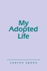 My Adopted Life By Lauren Lynne Cover Image