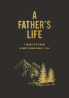 A Father's Life: I Want to Know Everything About You Cover Image