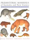 Prehistoric Mammals of Australia and New Guinea: One Hundred Million Years of Evolution Cover Image