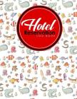 Hotel Reservation Log Book: Guest House Book, Reservation Form Template, Hotel Reservation Form Template, Room Reservation Book, Cute Sea Creature By Rogue Plus Publishing Cover Image