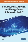Security, Data Analytics, and Energy-Aware Solutions in the IoT Cover Image