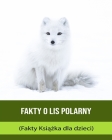 Fakty o Lis polarny (Fakty Książka dla dzieci) By Geneva Linus Cover Image