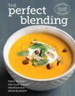 The Perfect Blending Cookbook By Williams - Sonoma Test Kitchen Cover Image