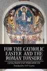 For the Catholic Easter and the Roman Tonsure Cover Image