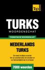 Thematische woordenschat Nederlands-Turks - 7000 woorden Cover Image
