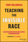 Teaching the Invisible Race: Embodying a Pro-Asian American Lens in Schools By Tony Delarosa, Liz Kleinrock (Foreword by) Cover Image