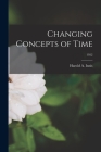 Changing Concepts of Time; 1952 By Harold a. 1894-1952 Innis (Created by) Cover Image