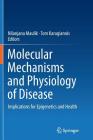 Molecular Mechanisms and Physiology of Disease: Implications for Epigenetics and Health Cover Image