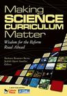 Making Science Curriculum Matter: Wisdom for the Reform Road Ahead By Barbara Brauner Berns (Editor), Judith Opert Sandler (Editor) Cover Image