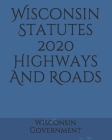 Wisconsin Statutes 2020 Highways And Roads Cover Image