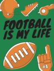 Football Is My Life: Football Composition Notebook, Great Gift for Football Fans, Players, Coaches By Star Power Publishing Cover Image