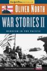 War Stories II: Heroism in the Pacific By Oliver North, Joe Musser (With) Cover Image