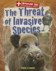 The Threat of Invasive Species (Animal 911: Environmental Threats) Cover Image