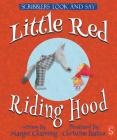 Little Red Riding Hood (Scribblers Look and Say) By Margot Channing, Christine Battuz (Illustrator) Cover Image
