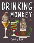 Drinking Monkey Coloring Book: Animal Painting Pages with Many Coffee or Smoothie and Cocktail Drinks Recipes By Paperland Cover Image