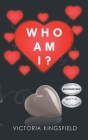 Who Am I? By Victoria Kingsfield Cover Image