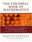 The Colossal Book of Mathematics: Classic Puzzles, Paradoxes, and Problems By Martin Gardner Cover Image