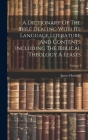 A Dictionary Of The Bible Dealing With Its Language Literature And Contents Including The Biblical Theology A Feasts; Volume I By James Hastings Cover Image