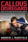 Callous Disregard: Autism and Vaccines--The Truth Behind a Tragedy Cover Image