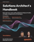 Solutions Architect's Handbook - Third Edition: Kick-start your career with architecture design principles, strategies, and generative AI techniques Cover Image