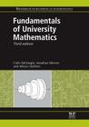Fundamentals of University Mathematics (Woodhead Publishing in Mathematics) By Colin McGregor, Jonathan Nimmo, Wilson Stothers Cover Image